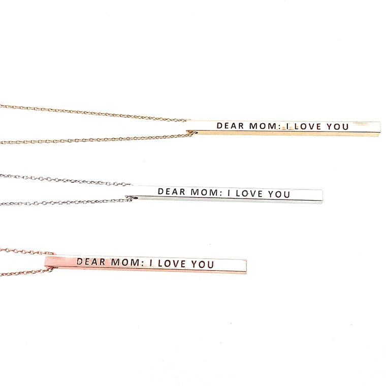 DEAR MOM: I LOVE YOU Engraved Bar Necklace- 3 COLOR OPTIONS