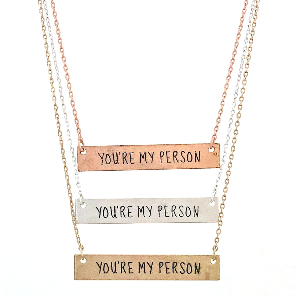 YOU'RE MY PERSON Engraved Bar Necklace- 3 COLOR OPTIONS