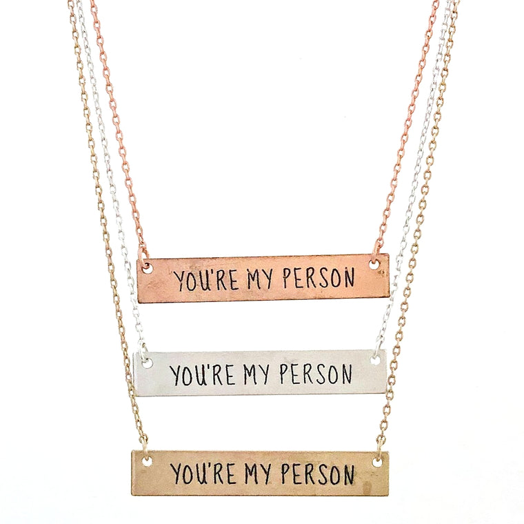 YOU'RE MY PERSON Engraved Bar Necklace- 3 COLOR OPTIONS