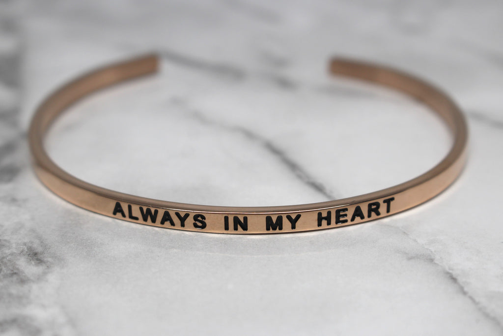 ALWAYS IN MY HEART* Cuff Bracelet- Rose Gold