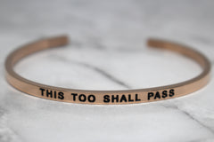 THIS TOO SHALL PASS* Cuff Bracelet- Rose Gold
