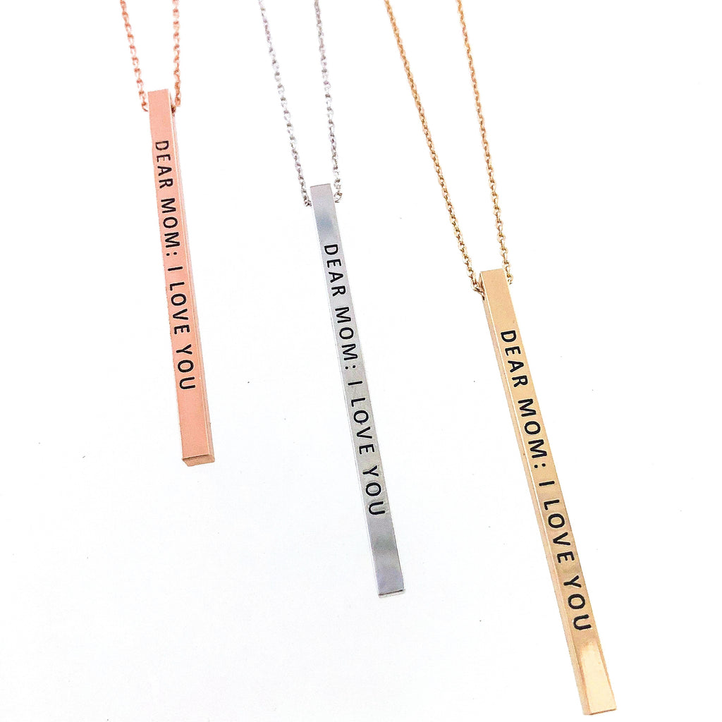 DEAR MOM: I LOVE YOU Engraved Bar Necklace- 3 COLOR OPTIONS