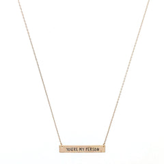 YOU'RE MY PERSON Engraved Bar Necklace- 3 COLOR OPTIONS